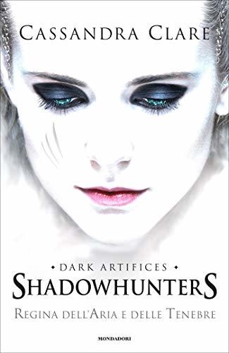 Shadowhunters: Dark Artifices - 3. Regina dell'aria e delle tenebre
