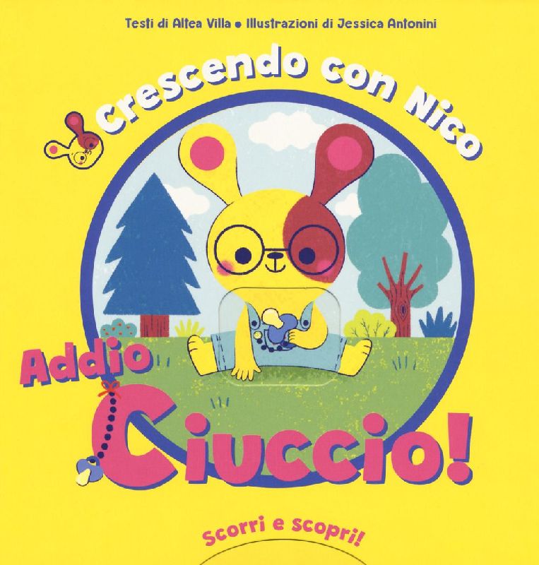 Crescendo con Nico. Addio ciuccio! Scorri e scopri