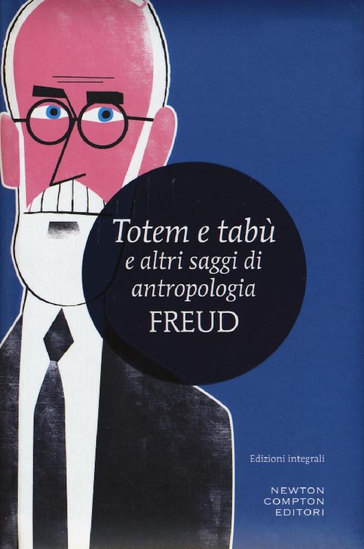 Totem e tabù e altri saggi di antropologia