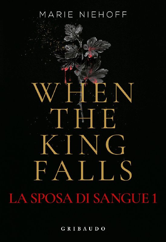 When the king falls. La sposa di sangue. Vol. 1