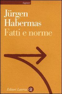 Fatti e norme. Contributi a una teoria discorsiva del diritto e della democrazia