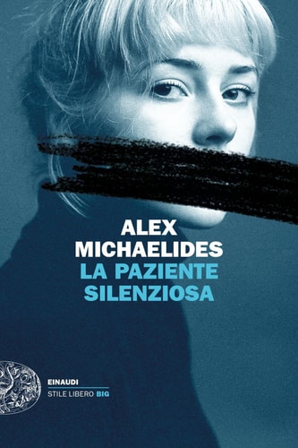 La paziente silenziosa (Einaudi. Stile libero big)