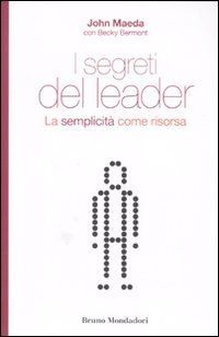 I segreti del leader. La semplicità come risorsa