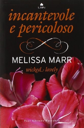 Wicked lovely. Incantevole e pericoloso