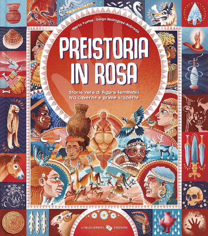 Preistoria in rosa. Storie vere di figure femminili tra caverne e prime scoperte