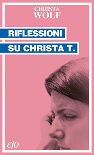 Riflessioni su Christa T. (Tascabili e/o Vol. 153)