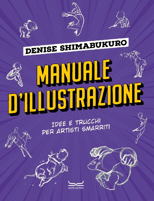 Manuale d'illustrazione. Idee e trucchi per artisti smarriti