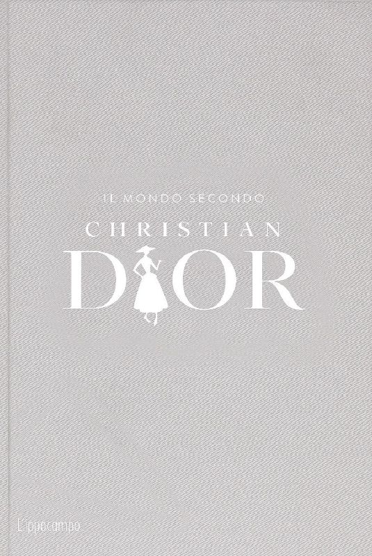 Il mondo secondo Christian Dior