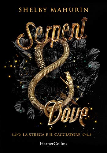 Serpent and dove. La strega e il cacciatore