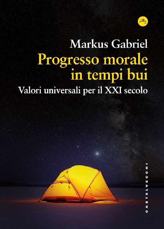 Progresso morale in tempi bui. Valori universali per il XXI secolo