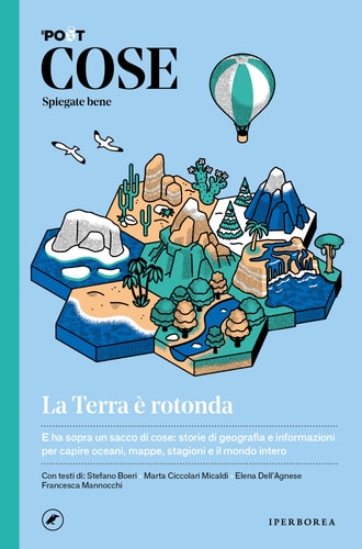 La Terra è rotonda: E ha sopra un sacco di cose: storie di geografia e informazioni per capire oceani, mappe, stagioni e il mondo intero.