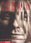 Cobain. La Biografia Definitiva Dell'ultimo Eroe Rock