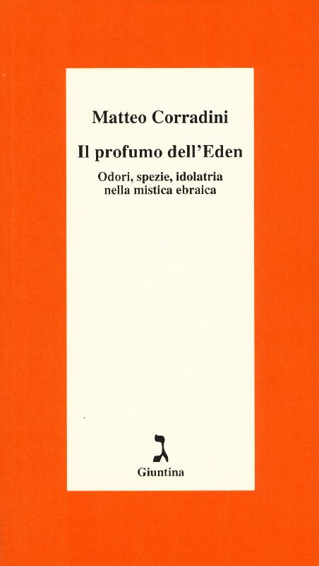 Il profumo dell'Eden. Odori, spezie, idolatria nella mistica ebraica