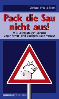 Pack die Sau nicht aus