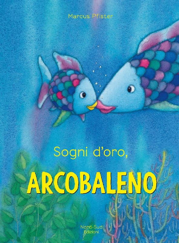 Sogni d'oro, Arcobaleno