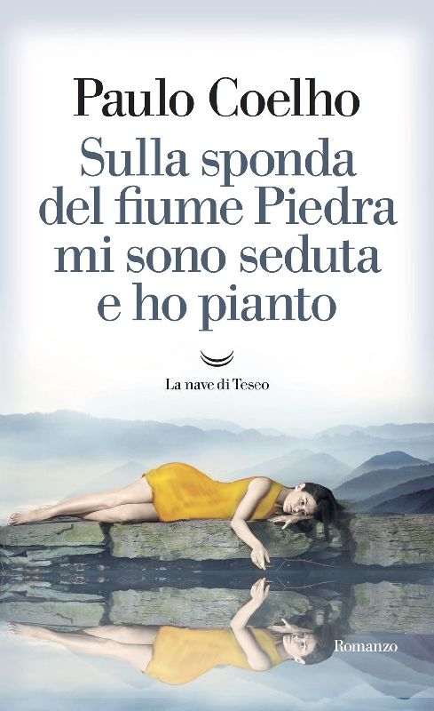 Sulla sponda del fiume Piedra mi sono seduta e ho pianto