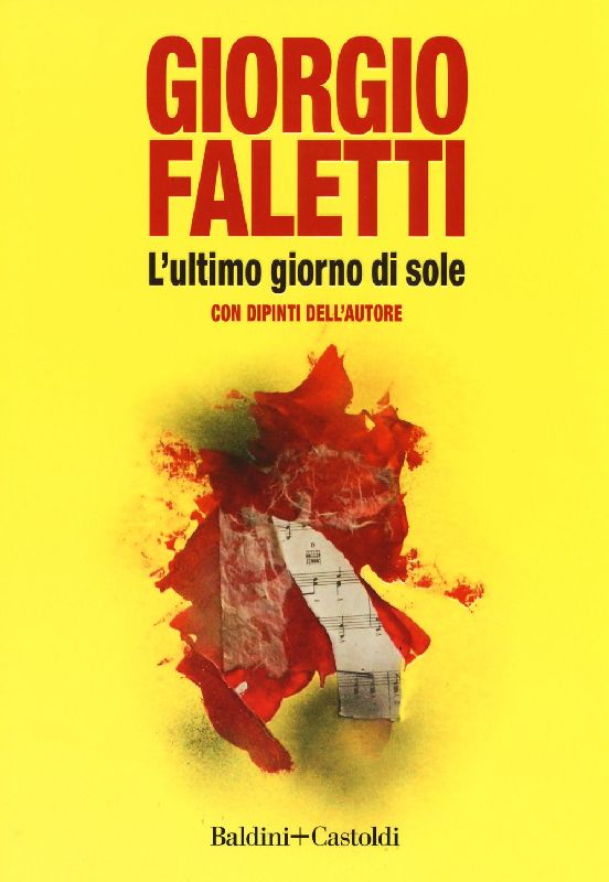 L' ultimo giorno di sole. Con dipinti dell'autore