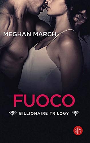 Fuoco (Billionaire Trilogy Vol. 1)