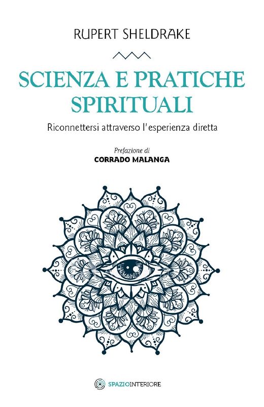 Scienza e pratiche spirituali. Riconnettersi attraverso l'esperienza diretta