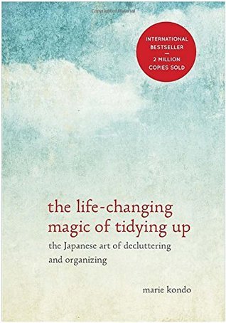 [The Life Changing Magic of Tidying Up: Life Changing Magic of Tidying Up Marie Kondo; The Life Changing Magic of Tidying Up