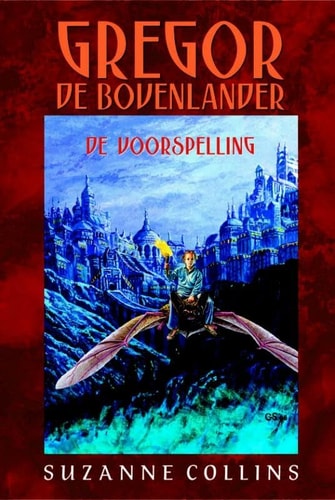 Gregor de Bovenlander: De voorspelling (Underland Chronicles, #1)