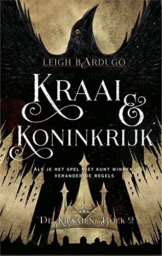 Kraai & Koninkrijk: als je het spel niet kunt winnen verander de regels (De kraaien, 2)