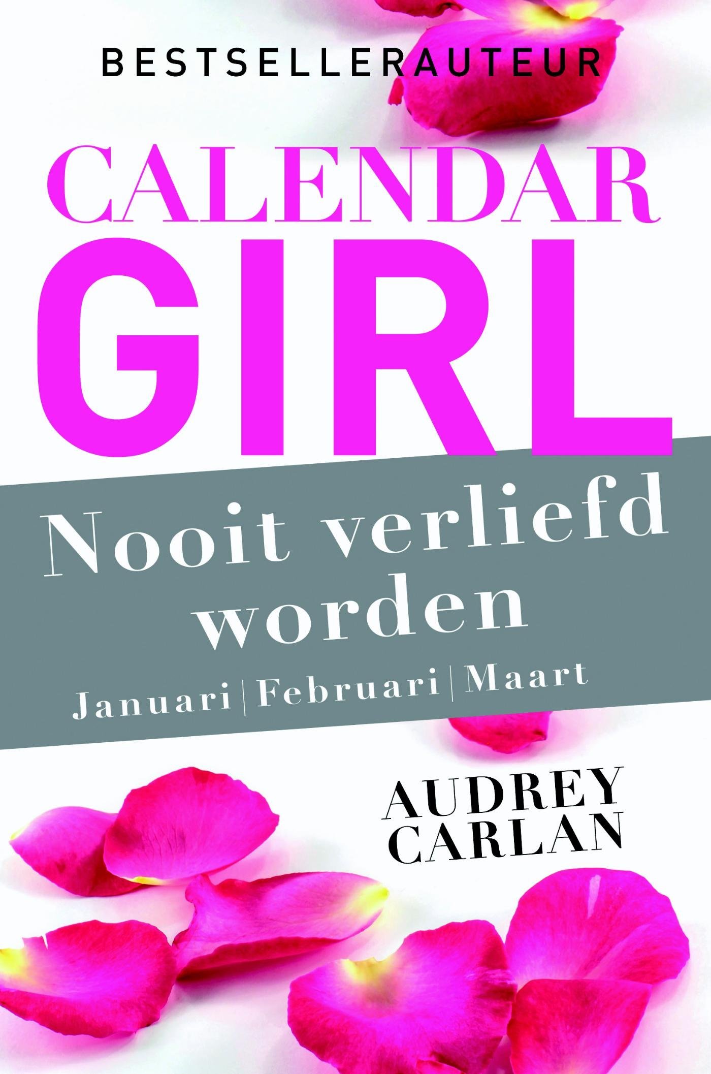 Nooit verliefd worden - januari/februari/maart (Calendar Girl, 1)
