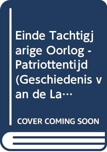Einde Tachtigjarige Oorlog - Patriottentijd (Geschiedenis van de Lage Landen, Deel 3)
