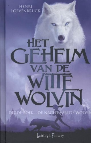 De nacht van de wolvin (Het geheim van de witte wolvin (3))