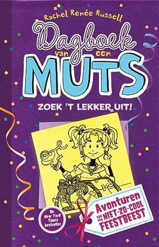 Zoek 't lekker uit!: avonturen van een niet-zo-cool feestbeest (Dagboek van een muts)