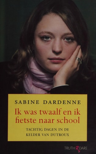 Ik was twaalf en ik fietste naar school: tachtig dagen in de kelder van Dutroux