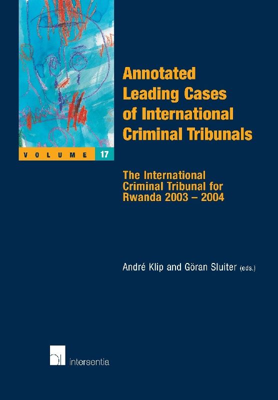 Annotated Leading Cases of International Criminal Tribunals - volume 17