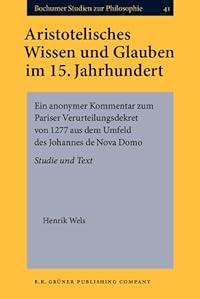 Aristotelisches Wissen und Glauben im 15. Jahrhundert