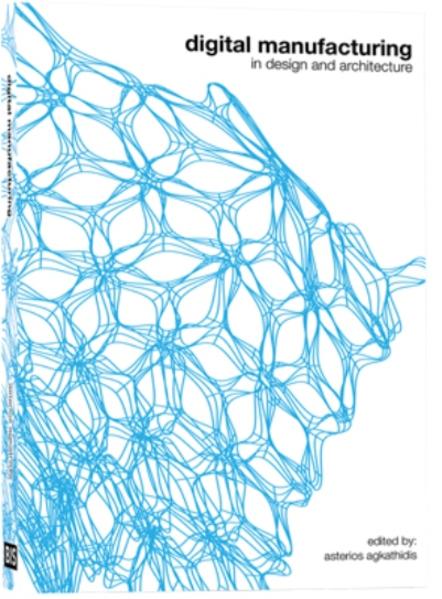 Digital Manufacturing in Design and Architecture