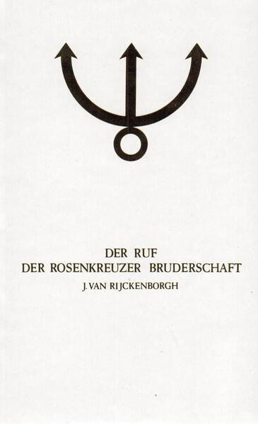 Manifeste der Rosenkreuzer Bruderschaft / Der Ruf der Rosenkreuzer Bruderschaft