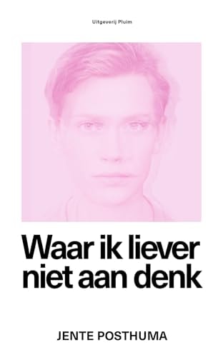 Waar ik liever niet aan denk