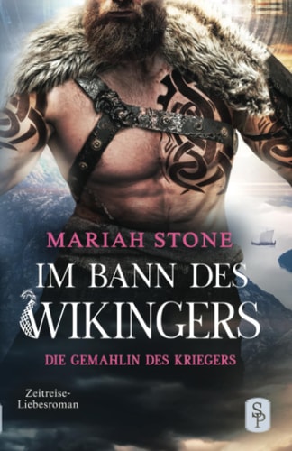Die Gemahlin des Kriegers: Wikinger Zeitreise-Liebesroman (Im Bann des Wikingers, Band 3)
