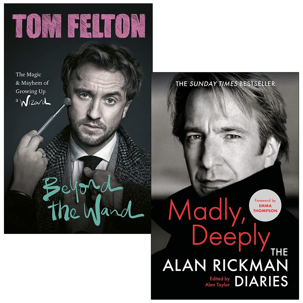 Beyond The Wand By Tom Felton & Madly Deeply The Alan Rickman Diaries By Alan Rickman 2 Books Collection Set