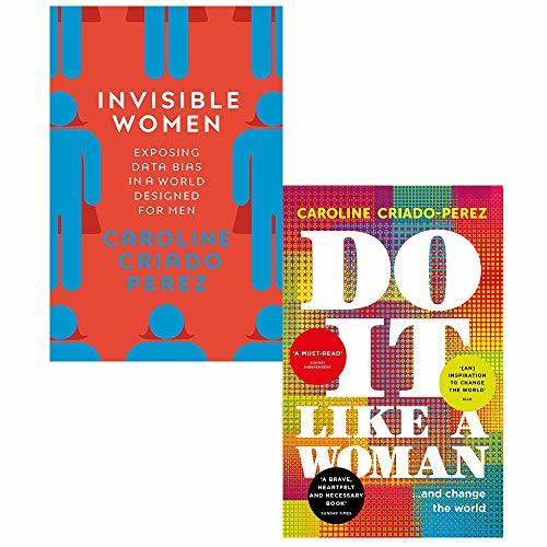 Caroline Criado Perez Collection 2 Books Set (Invisible Women [Hardcover], Do it Like a Woman)