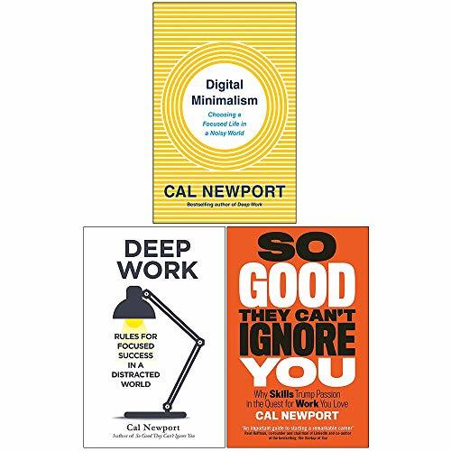 Cal Newport 3 Books Collection Set (Digital Minimalism, Deep Work, So Good They Cant Ignore You)