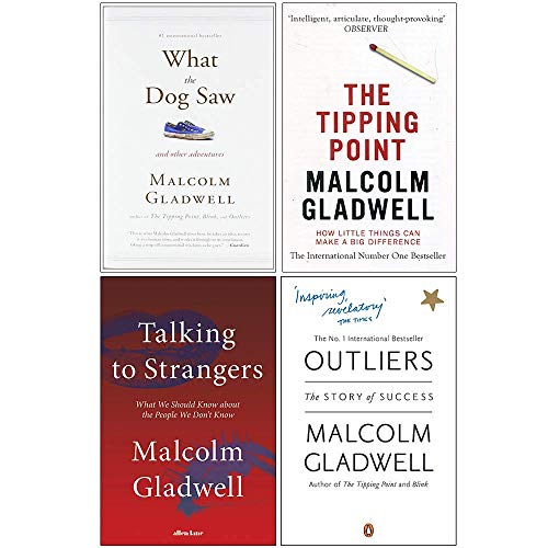 Malcolm Gladwell Collection 4 Books Set (What the Dog Saw, The Tipping Point, [Hardcover] Talking to Strangers, Outliers)