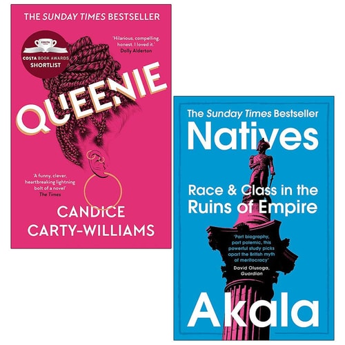 Queenie By Candice Carty-Williams & Natives Race and Class in the Ruins of Empire By Akala 2 Books Collection Set