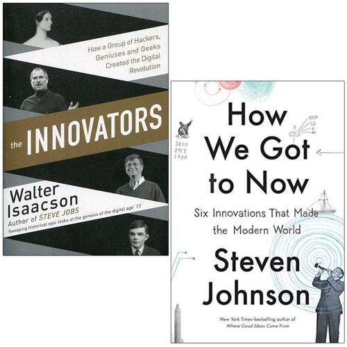 The Innovators By Walter Isaacson & How We Got to Now Six Innovations that Made the Modern World By Steven Johnson 2 Books Collection Set