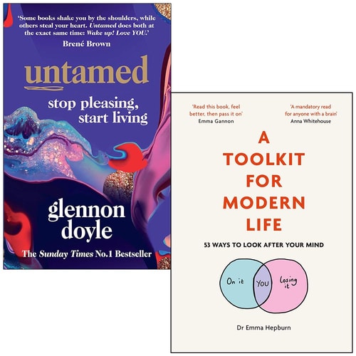 Untamed Stop Pleasing Start Living By Glennon Doyle & A Toolkit for Modern Life By Dr Emma Hepburn 2 Books Collection Set