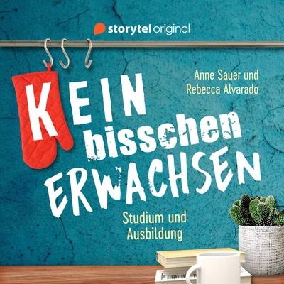 (K)ein bisschen erwachsen - Studium und Ausbildung: Ist das klausurrelevant?!