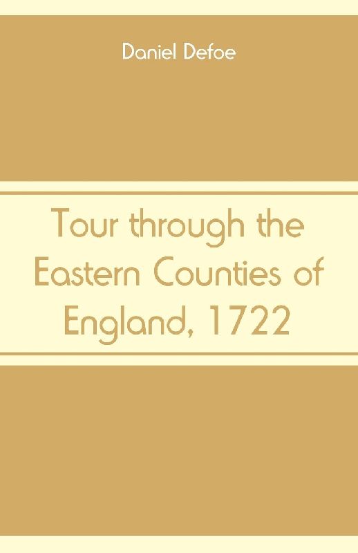 Tour through the Eastern Counties of England, 1722