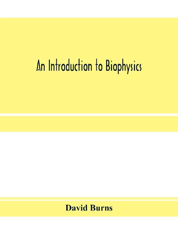 An introduction to biophysics