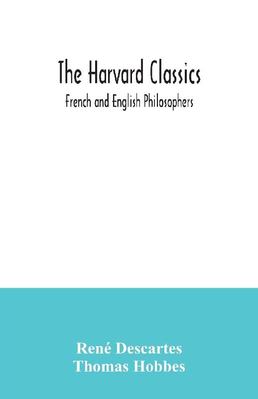 The Harvard Classics; French and English Philosophers