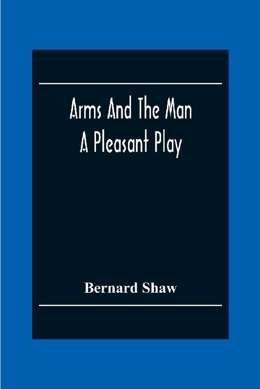 Arms And The Man