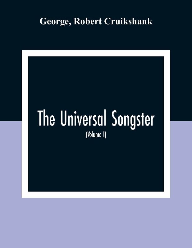 The Universal Songster; Or, Museum Of Mirth